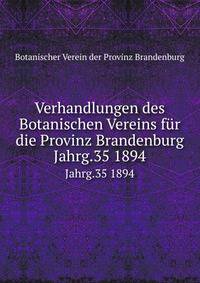 Verhandlungen des Botanischen Vereins fr die Provinz Brandenburg. Jahrg.35 1894