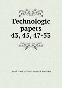 Technologic papers. 43, 45, 47-53