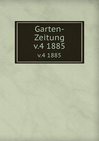 Garten-Zeitung. v.4 1885