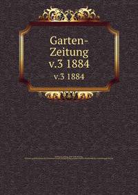 Garten-Zeitung. v.3 1884