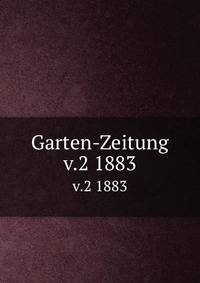 Garten-Zeitung. v.2 1883