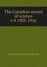 The Canadian record of science. v.9 1903-1916