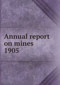 Report of the Department of Mines Nova Scotia 1905