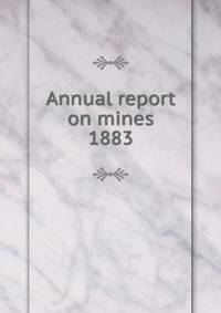 Report of the Department of Mines Nova Scotia 1883