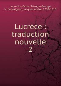 Lucrce : traduction nouvelle. 2