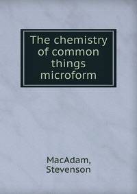 The chemistry of common things microform