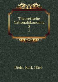 Theoretische Nationalkonomie. 3