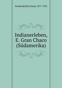 Indianerleben, E. Gran Chaco (S?damerika)