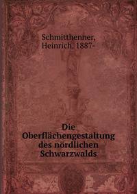 Die Oberflachengestaltung des nordlichen Schwarzwalds