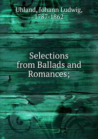 Selections from Ballads and Romances;