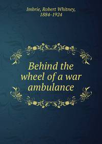 Behind the wheel of a war ambulance