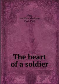 The heart of a soldier