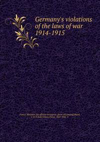 Germany's violations of the laws of war 1914-1915