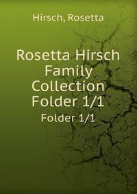 Rosetta Hirsch Family Collection. Folder 1/1