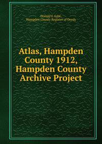 Atlas, Hampden County 1912, Hampden County Archive Project