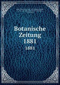 Botanische Zeitung. 1881