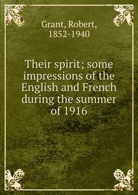 Their spirit; some impressions of the English and French during the summer of 1916