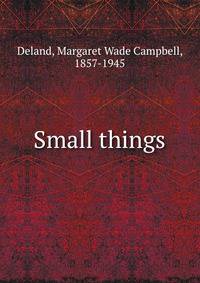 Small things