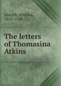 The letters of Thomasina Atkins