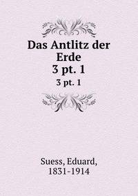 Das Antlitz der Erde. 3 pt. 1
