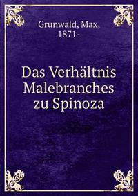 Das Verh?ltnis Malebranches zu Spinoza
