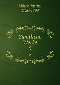 Smtliche Werke. 5