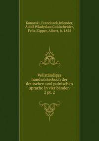 Vollstndiges handwrterbuch der deutschen und polnischen sprache in vier bnden. 2 pt. 2