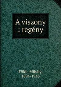 A viszony : reg?ny