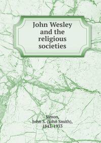 John Wesley and the religious societies
