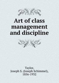 Art of class management and discipline