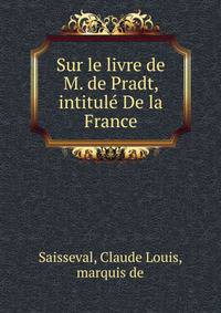 Sur le livre de M. de Pradt, intitul? De la France