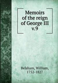 Memoirs of the reign of George III. v.9
