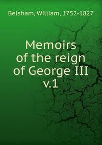 Memoirs of the reign of George III. v.1
