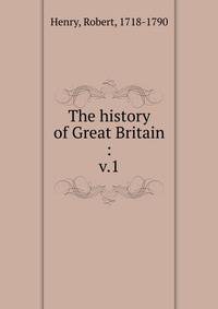 The history of Great Britain :. v.1