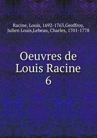 Oeuvres de Louis Racine. 6