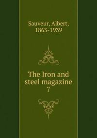 The Iron and steel magazine. 7
