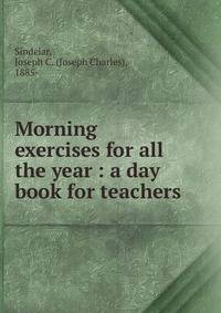 Morning exercises for all the year : a day book for teachers