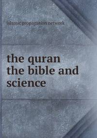 the quran the bible and science