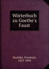 W?rterbuch zu Goethe's Faust