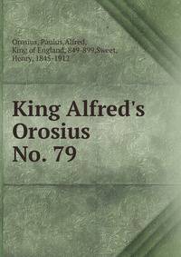 King Alfred`s Orosius. No. 79