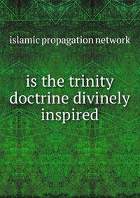 is the trinity doctrine divinely inspired