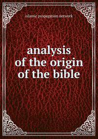 an analysis of the bible This study will analyze the 66 books of the bible considered authoritative in protestant churches and explain why the apocryphal books are excluded. an analysis of the bible This study will analyze the 66 books of the bible considered authoritative in protestant churches and explain why the apocryphal books are excluded.