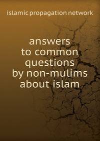 answers to common questions by non-mulims about islam