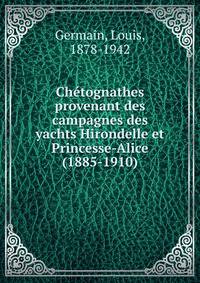 Chetognathes provenant des campagnes des yachts Hirondelle et Princesse-Alice (1885-1910)
