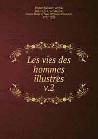 Les vies des hommes illustres. v.2
