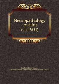 Neuropathology : outline. v.1(1904)