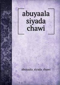 abuyaala siyada chawi