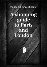 A shopping guide to Paris and London