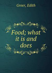 Food; what it is and does