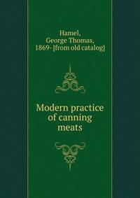 Modern practice of canning meats